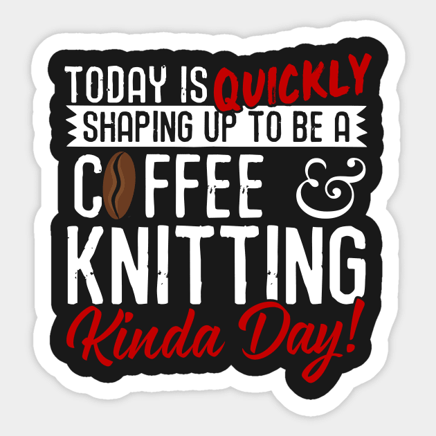 Coffee & Knitting Kinda Day! Sticker by thingsandthings